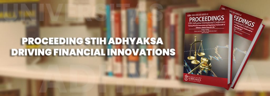 Proceeding STIH Adhyaksa Driving Financial Innovations