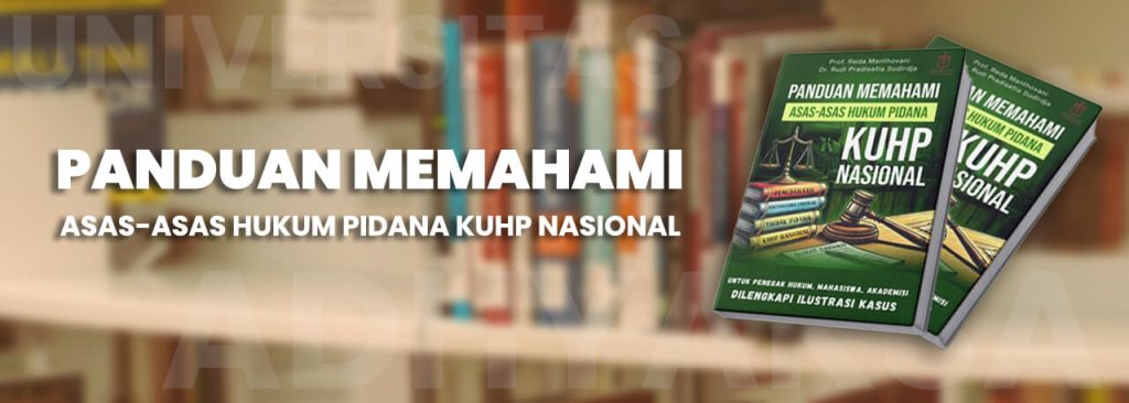 Panduan Memahami Asas – Asas Hukum Pidana